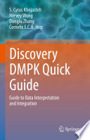 Discovery DMPK Quick Guide : Guide to Data Interpretation and integration /