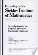 Investigations in the general theory of statistical decisions /