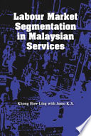 Labour market segmentation in Malaysian services /