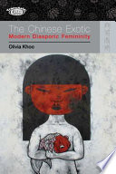 The Chinese exotic : modern diasporic femininity /
