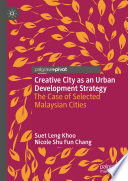 Creative city as an urban development strategy : the case of selected Malaysian cities /