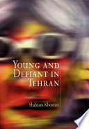 Young and defiant in Tehran /