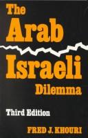 The Arab-Israeli dilemma /