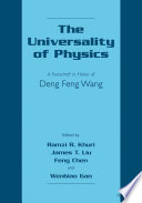 The Universality of Physics : a Festschrift in Honor of Deng Feng Wang /
