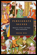 Persianate selves : memories of place and origin before nationalism /