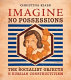 Imagine no possessions : the socialist objects of Russian constructivism /