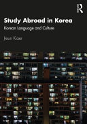 Study abroad in Korea : Korean language and culture /