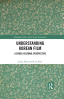 Understanding Korean film : a cross-cultural perspective /