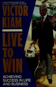 Live to win : achieving success in life and business /