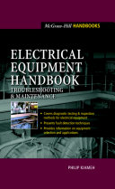 Electrical equipment handbook : troubleshooting and maintenance /