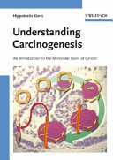 Understanding carcinogenesis : an introduction to the molecular basis of cancer /