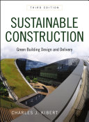 Sustainable construction : green building design and delivery /