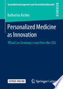 Personalized Medicine as Innovation : What Can Germany Learn from the USA /