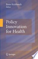 Policy innovation for health /