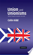 Union and unionisms : political thought in Scotland, 1500-2000 /