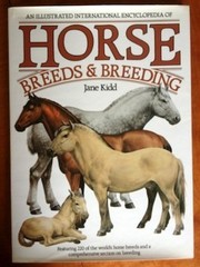 An illustrated international encyclopedia of horse breeds & breeding /