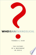 Who is an evangelical? : the history of a movement in crisis /