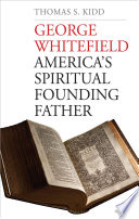 George Whitefield : America's spiritual founding father /