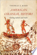 American colonial history : clashing cultures and faiths /