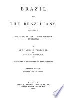 Brazil and the Brazilians, portrayed in historical and descriptive sketches /