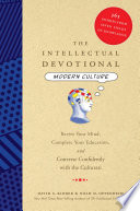 The intellectual devotional modern culture : revive your mind, complete your education, and converse confidently with the culturati /