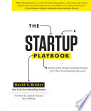 The startup playbook : secrets of the fastest-growing startups from their founding entrepreneurs /