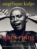 Spirit rising : my life, my music /
