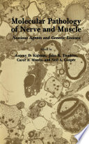 Molecular Pathology of Nerve and Muscle : Noxious Agents and Genetic Lesions /