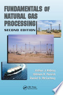Fundamentals of natural gas processing /