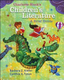Charlotte Huck's children's literature : a brief guide /