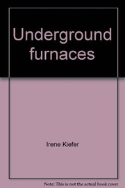Underground furnaces : the story of geothermal energy /
