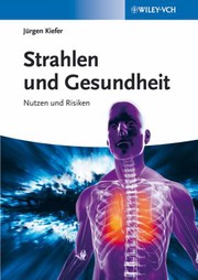 Strahlen und gesundheit : Nutzen und Risiken /