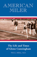American miller : the life and times of Glenn Cunningham /