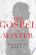 The gospel of winter : a novel /