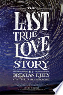 The last true love story /
