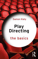 Play directing : the basics /