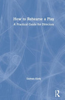 How to rehearse a play : a practical guide for directors /