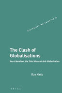 The clash of globalisations : neo-liberalism, the third way and anti-globalisation /