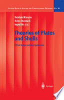 Theories of Plates and Shells : Critical Review and New Applications.