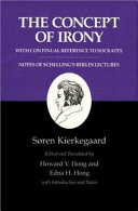 The concept of irony, with continual reference to Socrates : together with notes of Schelling's Berlin lectures /