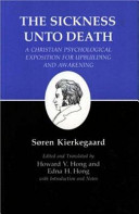 The sickness unto death : a Christian psychological exposition for upbuilding and awakening /