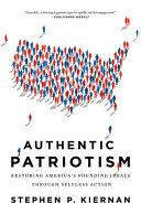 Authentic patriotism : restoring America's founding ideals through selfless action /