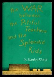 The war between the pitiful teachers and the splendid kids /
