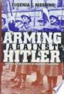 Arming against Hitler : France and the limits of military planning /