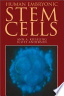 Human embryonic stem cells : an introduction to the science and therapeutic potential /