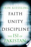 Faith, unity, discipline : the Inter-Service-Intelligence (ISI) of Pakistan /