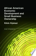 African-American economic development and small business ownership /
