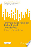 Innovation and Regional Technological Convergence : Theory and Evidence /