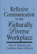 Reflexive communication in the culturally diverse workplace /