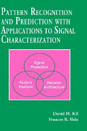 Pattern recognition and prediction with applications to signal characterization /